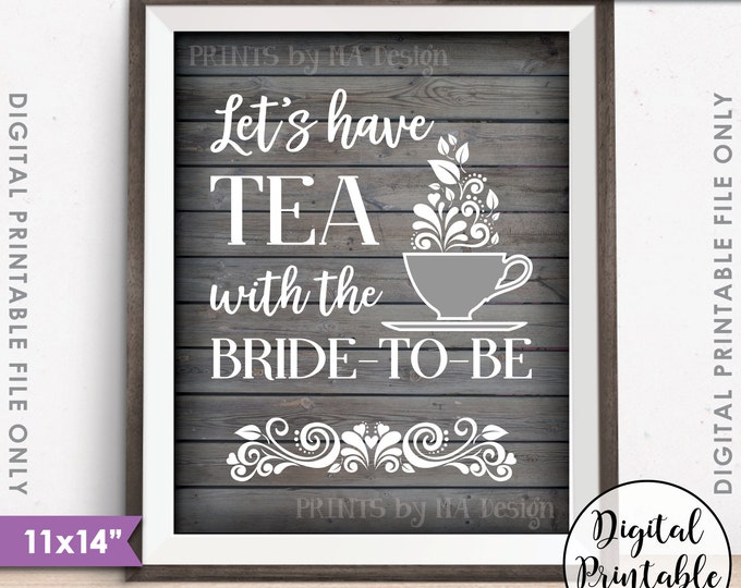Bridal Shower Sign, Let's Have Tea with the Bride-to-Be Tea Party, Rustic Wood Style 11x14" Instant Download Digital Printable File