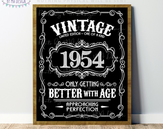 1954 Birthday Sign, Vintage Better with Age Poster, Whiskey Theme Decoration, PRINTABLE 8x10/16x20” Black & White Portrait 1954 Sign <ID>