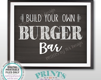 Burger Sign, Build Your Own Burger Bar Sign, Sliders, Graduation Birthday Wedding Retirement, PRINTABLE Chalkboard Style 8x10” Sign <ID>