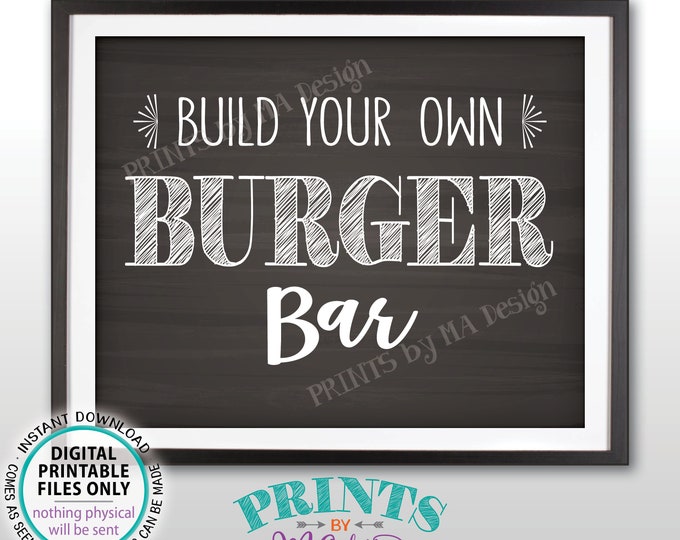 Burger Sign, Build Your Own Burger Bar Sign, Sliders, Graduation Birthday Wedding Retirement, PRINTABLE Chalkboard Style 8x10” Sign <ID>