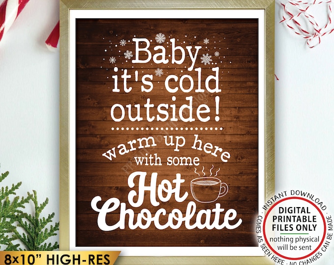 Hot Chocolate Sign, Baby It's Cold Outside Warm Up with some Hot Chocolate, Rustic Wood Style PRINTABLE 8x10" Instant Download Winter Decor