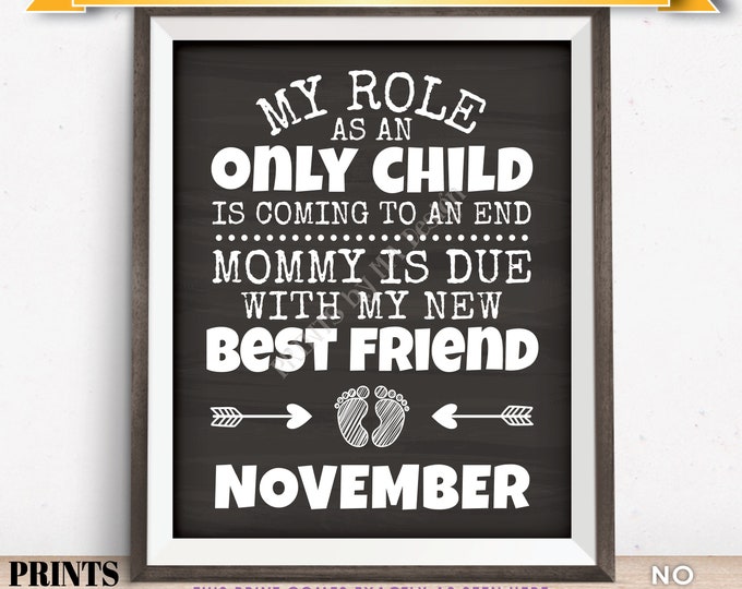 Baby Number 2 Pregnancy Announcement, My Role as an Only Child is Coming to an End in NOVEMBER Dated Chalkboard Style PRINTABLE Sign <ID>