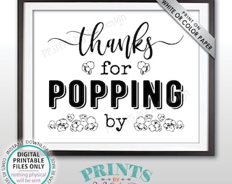 Thanks for Popping By Popcorn Sign, Popcorn Bar, PRINTABLE 8x10/16x20” Black & White Sign, Wedding, Bridal or Baby Shower, Birthday <ID>