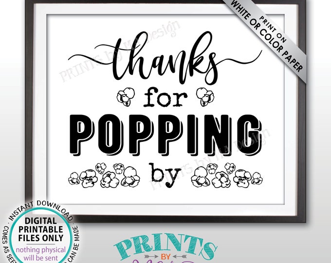 Thanks for Popping By Popcorn Sign, Popcorn Bar, PRINTABLE 8x10/16x20” Black & White Sign, Wedding, Bridal or Baby Shower, Birthday <ID>