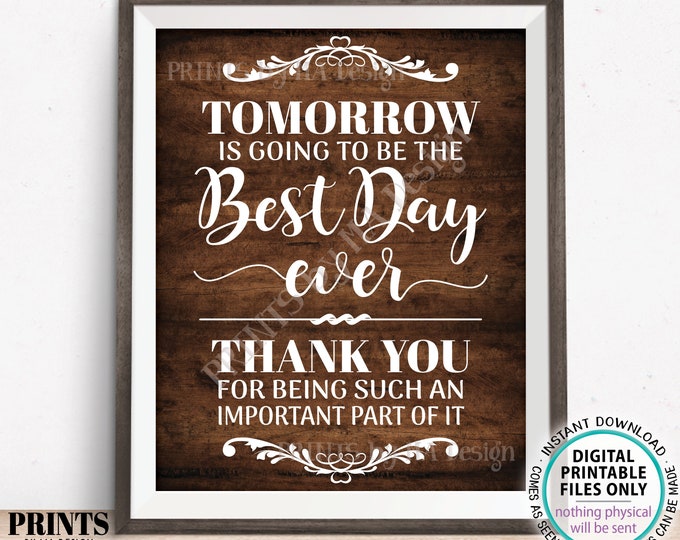 Tomorrow is Going to Be The Best Day Ever Rehearsal Dinner Sign, Wedding Thank You, PRINTABLE 8x10/16x20” Rustic Wood Style Sign <ID>