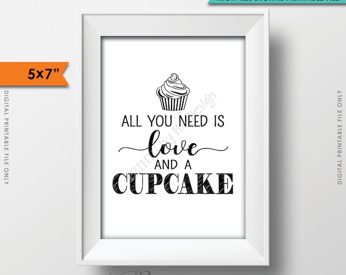 All You Need is Love and a Cupcake Sign, Wedding Cupcake Display, Wedding Cake, Wedding Cupcake, PRINTABLE 5x7” Sign <ID>