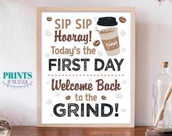 Welcome Back to School Sign, Teacher Break Room Decor, First Day Sip Sip Hooray Back to the Grind, Coffee Sign, PRINTABLE 8x10” Sign <ID>