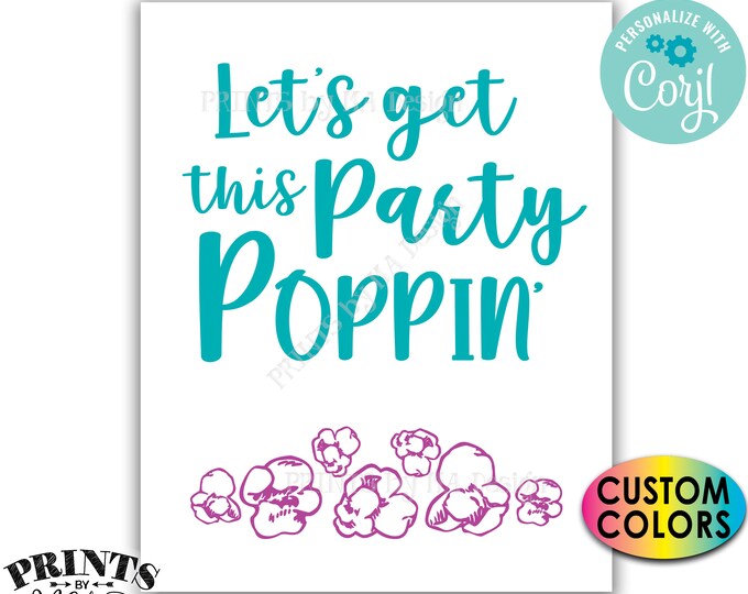 Let's Get this Party Poppin', Popcorn Treat Sign, Custom Colors, PRINTABLE 8x10"/16x20" Sign <Edit Colors Yourself with Corjl>