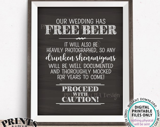 Free Beer Sign, Caution Drunken Shenanigans Documented Wedding Sign, PRINTABLE 11x14" Chalkboard Style Wedding Bar Sign <ID>