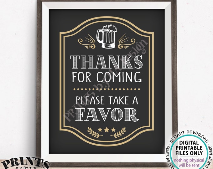 Beer Party Favor Sign, Thanks for Coming Please take a Favor, Birthday or Retirement, PRINTABLE 8x10” Beer Themed Party Sign, Mug <ID>