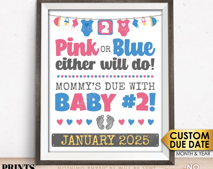 Pink or Blue Either Will Do Baby Number 2 Pregnancy Announcement, Expecting Second, PRINTABLE 8x10/16x20” Mommy's Due With Baby #2 Sign