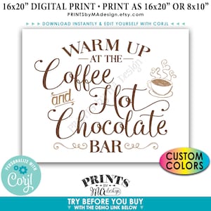 May include: A printable sign for a coffee and hot chocolate bar. The sign is white with brown text that says "Warm Up - At The - Coffee and Hot Chocolate Bar". There is a small illustration of a cup of coffee with steam coming from it. The sign also says "Personalize with Corjl" and "Custom Colors".