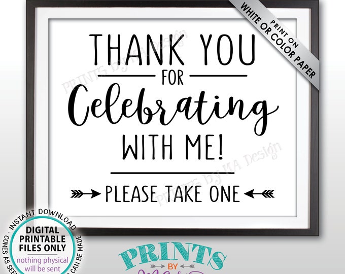 Thank you for Celebrating With Me Sign, Please Take One Favor Sign, Graduation Party, Sweet 16 Birthday Party, PRINTABLE 8x10” Sign <ID>