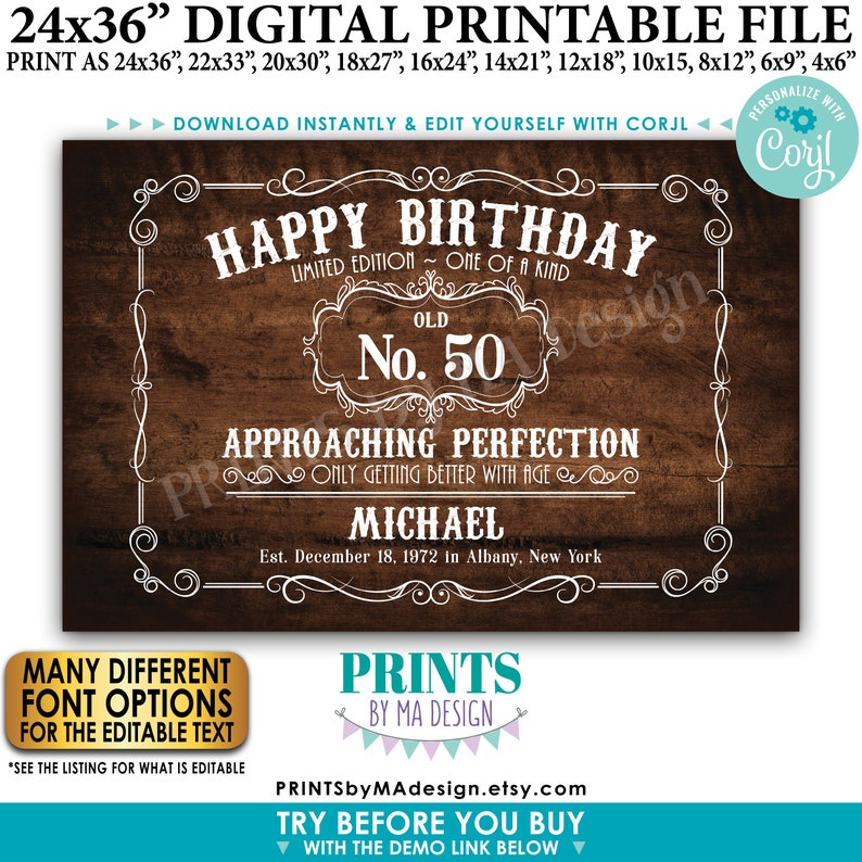 May include: A printable 24x36 inch digital birthday sign with a wood grain background. The sign features white text that says "Happy Birthday", "Limited Edition - One of a Kind", "Old No. 50", "Approaching Perfection", "Only Getting Better With Age", "Michael", "Est. December 18, 1972 in Albany, New York".
