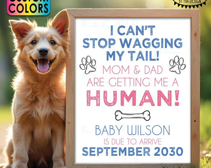 Dog Pregnancy Announcement, Mom & Dad are Getting Us a Human, Custom Name and Due Date Month, PRINTABLE 8x10/16x20” Dog Baby Reveal Sign