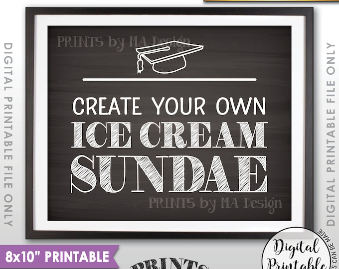 Sundae Sign, Create Your Own Ice Cream Sundae Bar Graduation Sign, Graduation Party Decor, 8x10” Chalkboard Style Printable Instant Download