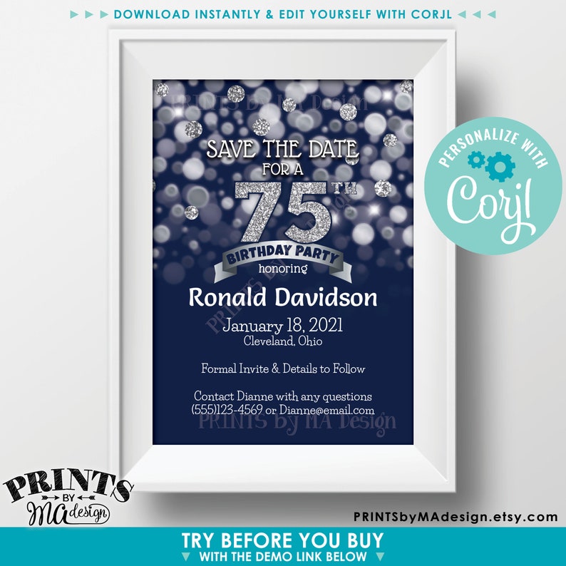 May include: A blue and silver save the date card for a 75th birthday party. The card features a large silver number 75 with sparkling glitter, surrounded by silver and white circles on a dark blue background. The text "Save the Date for a 75th Birthday Party honoring Ronald Davidson" is printed on the card. The date and location of the party are listed below the name. The card also includes the text "Personalize with Corjl" in a circle with a gear icon.