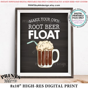 May include: Printable 8x10 inch sign with a chalkboard background. The sign says "Make your own root beer float" and features a cartoon illustration of a root beer float with a straw.