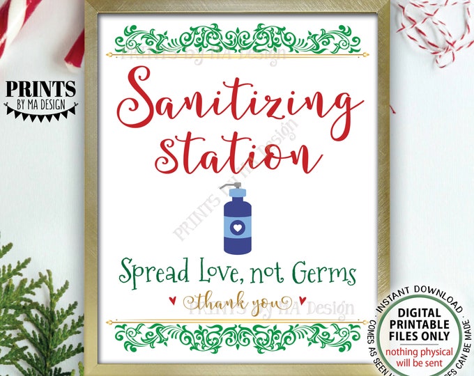 Saitizing Station Sign, Spread Love Not Germs, Sanitize Here with Hand Sanitizer, PRINTABLE 8x10/16x20” Christmas Sign <ID>