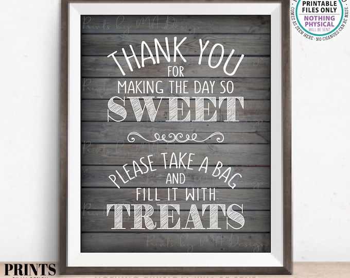 Thank You for Making the Day so Sweet Please take a Bag and Fill it with Treats Bag, Candy Bar, PRINTABLE 8x10” Rustic Wood Style Sign <ID>