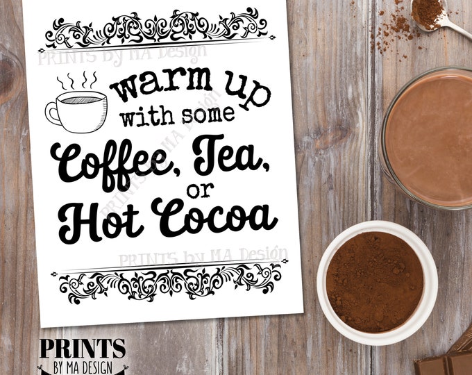 Coffee Tea or Hot Cocoa Sign, Warm Up with Some Hot Beverages Station, Hot Drinks, PRINTABLE 8x10/16x20” Portrait B&W Sign <ID>