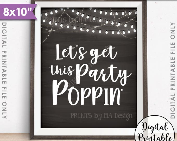 Popcorn Sign, Let's Get this Party Poppin', Graduation, Sweet 16 Birthday, Retirement, PRINTABLE 8x10” Chalkboard Style Sign <ID>
