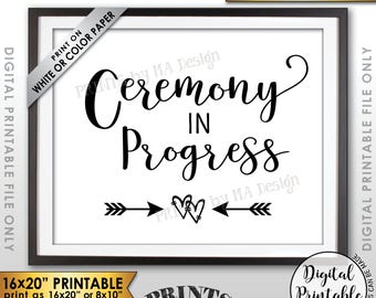 Ceremony in Progress sign, Wedding Ceremony Sign, Wedding in Service Sign, Wedding in Session, 8x10/16x20” Printable Sign <Instant Download>