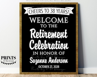 Retirement Party Sign, Welcome to the Retirement Celebration, Cheers to Being Retired, PRINTABLE 8x10/16x20” Retirement Sign