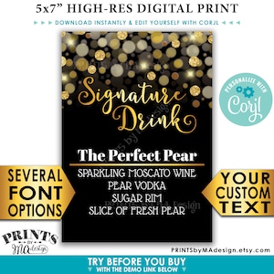 May include: A 5x7 inch digital printable sign with a black background and gold glitter accents. The text reads "Signature Drink: The Perfect Pear" and lists the ingredients: Sparkling Moscato Wine, Pear Vodka, Sugar Rim, Slice of Fresh Pear. The sign also includes the text "Your Custom Text" and "Prints by Ma Design".