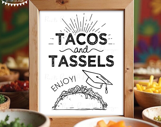 Graduation Taco Sign, Tacos & Tassels, Taco Bar Display, Grad Food Fiesta, PRINTABLE 8x10/16x20” Grad Party Sign <ID>