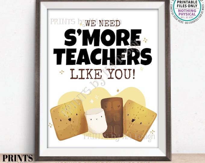 Teacher Appreciation S'mores Sign, We Need S'more Teachers Like You, PRINTABLE 8x10” Smore Sign, Teacher Appreciation Week <ID>