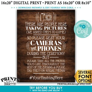 May include: A printable sign with a rustic wood background and white text. The sign says "There are people here taking pictures (we asked them to come) so please rest your cameras and phones during the ceremony but please take all the photos you'd like throughout the rest of the evening & please tag them on social media! #YourHashtagHere".