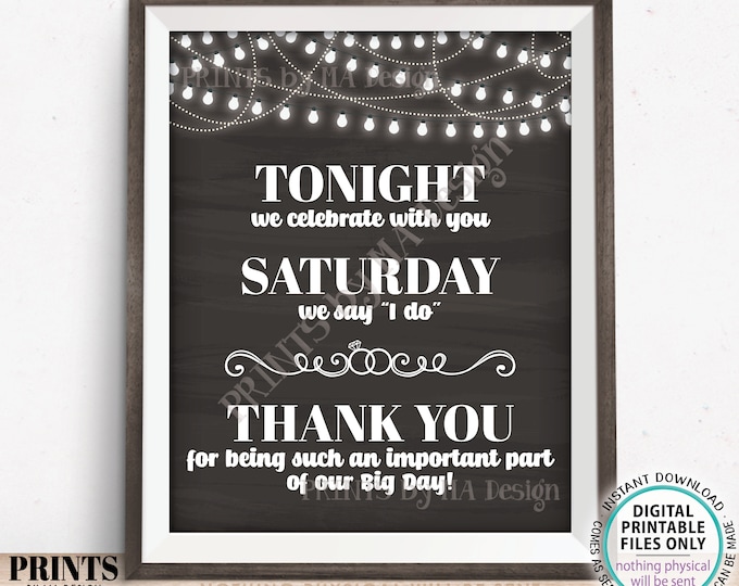 Tonight We Celebrate With You Saturday We Say I Do Rehearsal Dinner Sign, Wedding Thanks, PRINTABLE 8x10/16x20” Chalkboard Style Sign <ID>