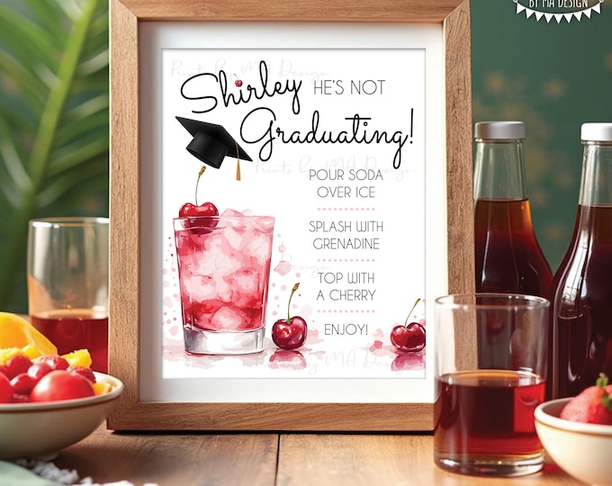 Graduation Shirley Temple Sign, Non-Alcoholic Bar Menu, Signature Drink Station for HIM, PRINTABLE 8x10/16x20” Cherry Mocktail Sign <ID>