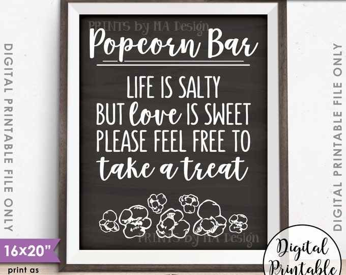 Popcorn Bar Sign, Life is salty love is sweet take a treat Wedding Sign Popcorn Sign Instant Download 8x10/16x20" Chalkboard Style Printable