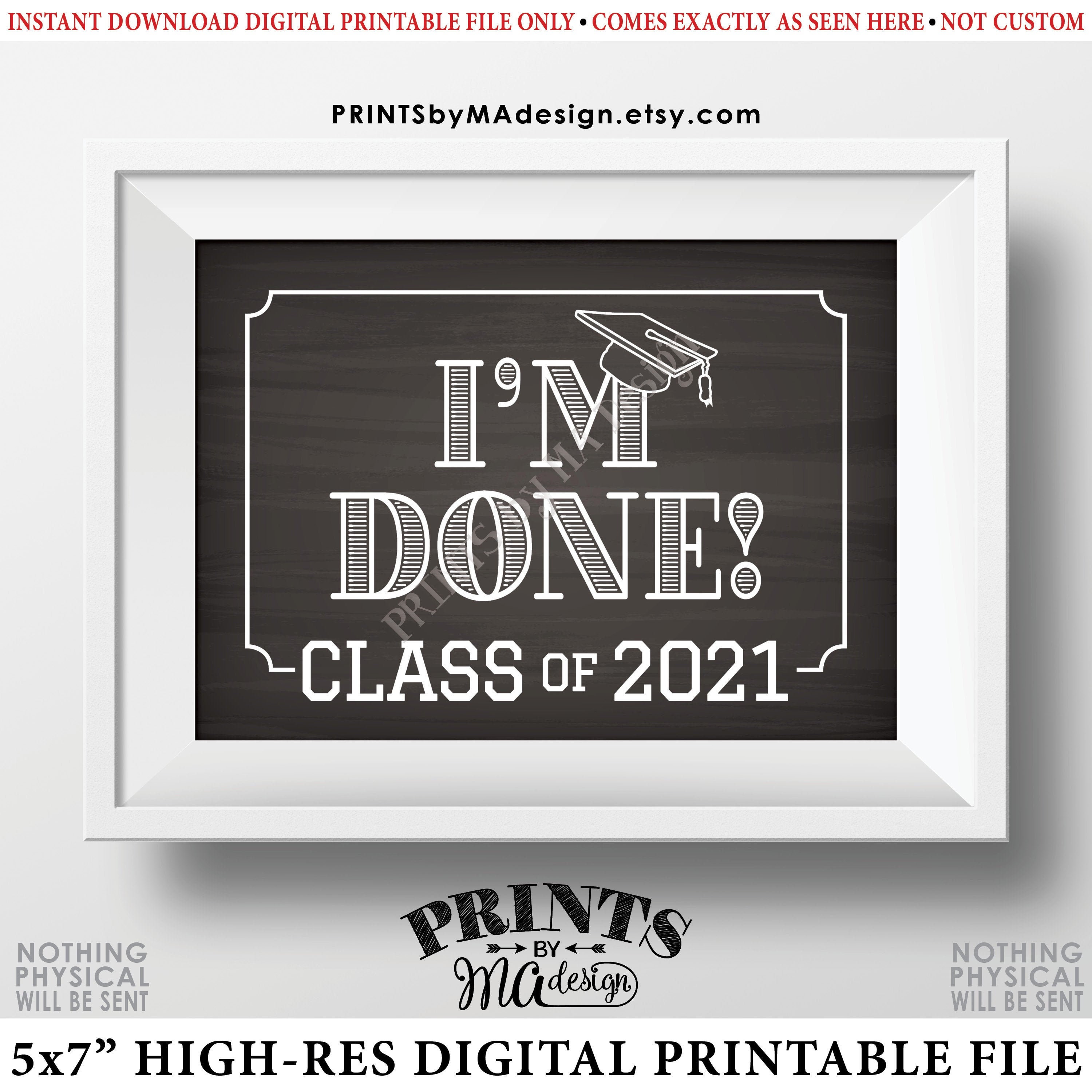 Class of 2021 I'm Done Sign, High School Graduation ...