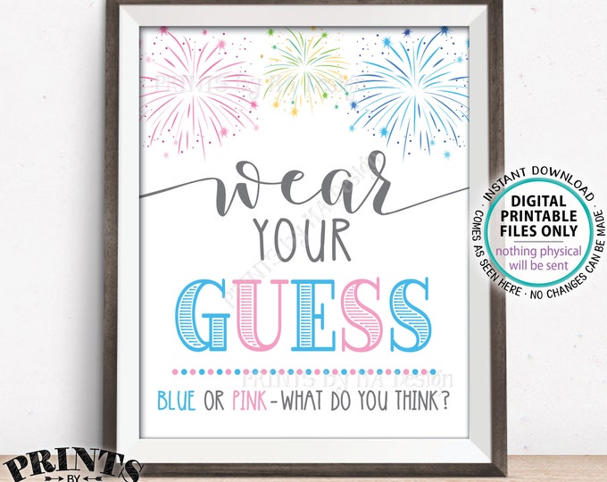 Fireworks Gender Reveal Party Sign, Wear Your Guess, Blue or Pink What Do You Think, Boy or Girl, PRINTABLE 8x10/16x20" Sign <ID>