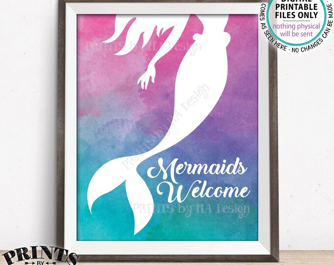 Mermaid Party Sign, Mermaids Welcome Mermaids Sign, Birthday Party Sign, Mermaid Tail, PRINTABLE 8x10” Watercolor Style Mermaid Sign <ID>