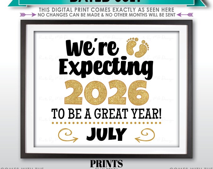 We're Expecting 2026 To Be a Great Year New Years Pregnancy Announcement, Due in JULY Dated PRINTABLE Golden Baby Reveal Sign <ID>