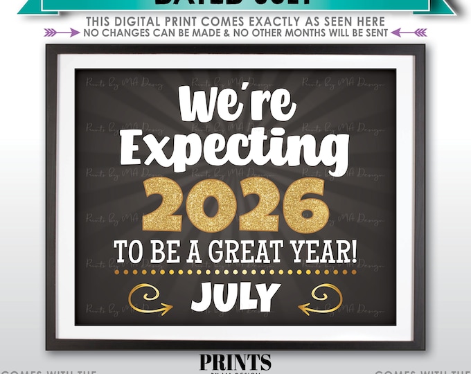 New Years Pregnancy Announcement, We're Expecting 2026 To Be a Great Year, Baby Due in JULY Dated PRINTABLE 8x10/16x20" Reveal Sign <ID>