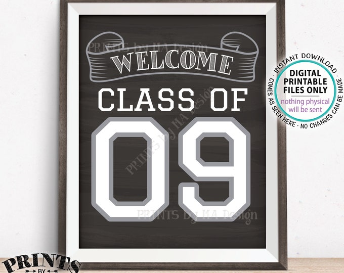 Class of 09 Sign, Welcome Class of 2009 Welcome Sign, Reunion Decorations, Chalkboard Style PRINTABLE 8x10/16x20” Class Reunion Sign <ID>