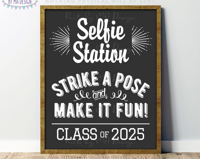 Class of 2025 Selfie Station Sign, Strike a Pose and Make it Fun, Graduation Party, PRINTABLE 8x10/16x20” Chalkboard Style Sign <ID>