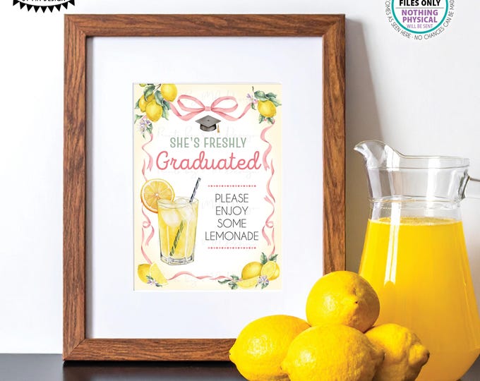 She's Freshly Graduated Graduation Party Lemonade Sign, Enjoy Lemon Grad Party Decor, Pink Accents, Digital PRINTABLE 5x7” Sign <ID>