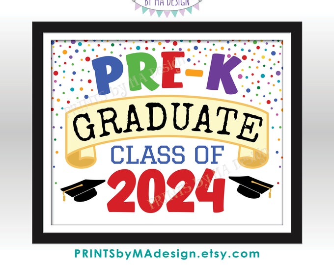 Pre-K Graduate Sign, Class of 2024, Preschool Graduation, Colorful Confetti Style PRINTABLE 8x10/16x20” 2024 Grad Sign <ID>