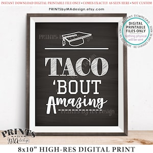 Taco 'bout Amazing Graduation Party Decorations, Build Your Own Nachos Sign, PRINTABLE 8x10” Chalkboard Style Graduate Fiesta Sign <ID>