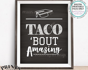 Taco 'bout Amazing Graduation Party Decorations, Build Your Own Nachos Sign, PRINTABLE 8x10” Chalkboard Style Graduate Fiesta Sign <ID>