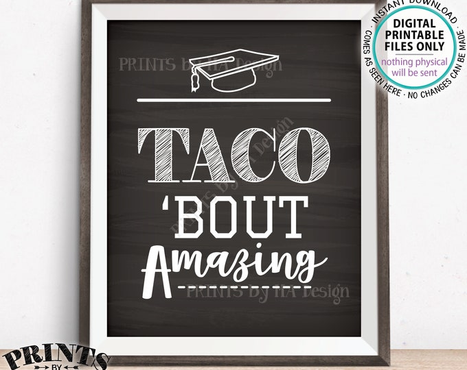 Taco 'bout Amazing Graduation Party Decorations, Build Your Own Nachos Sign, PRINTABLE 8x10” Chalkboard Style Graduate Fiesta Sign <ID>