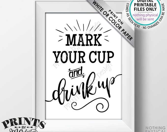 Mark Your Cup and Drink Up Sign, Write Your Name on a Cup, PRINTABLE 5x7" Sign <ID>
