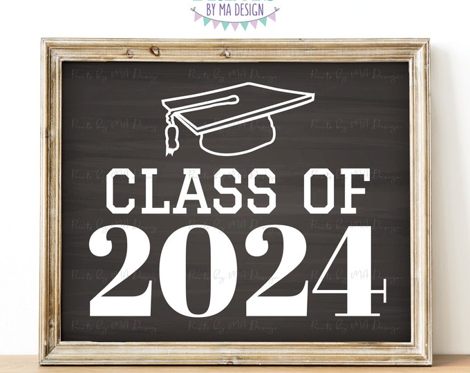 Class of 2024 Sign, High School Graduation in 2024, PRINTABLE 8x10/16x20” Chalkboard Style 2024 Photo Prop Sign <Instant Download>