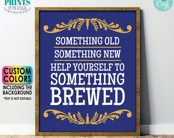 Wedding Beer Sign, Something Old New Help Yourself to Something Brewed, PRINTABLE 16x20” Sign <Edit the Colors Yourself with Corjl>